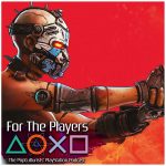 For The Players - The PopCulturists' PlayStation Podcast