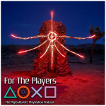 For The Players - The PopCulturists' PlayStation Podcast