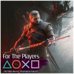 For The Players - The PopCulturists' PlayStation Podcast