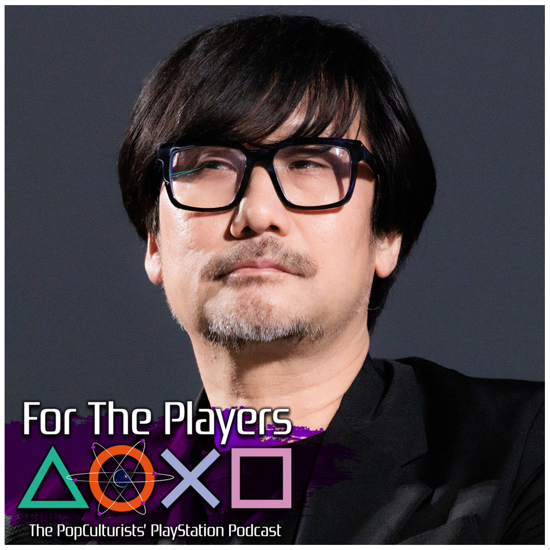 Kojima Unsure if Physint Will Ever Reach PS6 | For The Players – The PopC PlayStation Podcast EP455